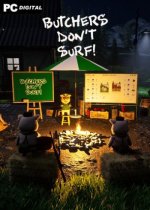 Butchers Don't Surf!