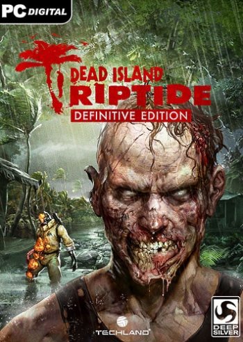 Dead Island: Riptide - Definitive Edition (2016)