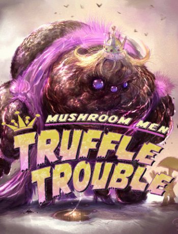 Mushroom Men: Truffle Trouble (2015)