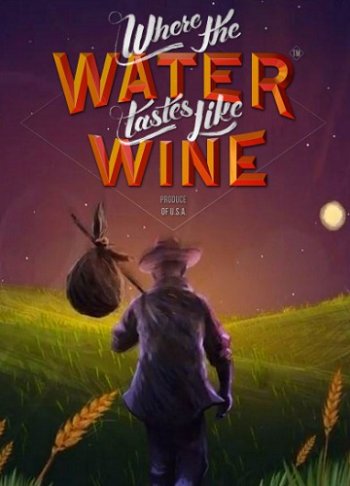 Where the Water Tastes Like Wine [v 1.4] (2018) PC | 