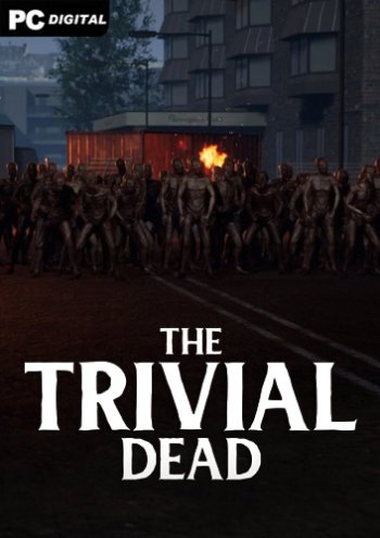 The Trivial Dead